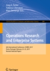 Image for Operations Research and Enterprise Systems: 6th International Conference, ICORES 2017, Porto, Portugal, February 23-25, 2017, Revised selected papers : 884
