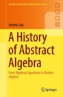 Image for A history of abstract algebra: from algebraic equations to modern algebra