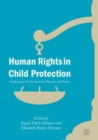 Image for Human rights in child protection  : implications for professional practice and policy