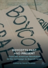 Image for Boycotts past and present  : from the American Revolution to the campaign to boycott Israel
