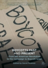 Image for Boycotts past and present: from the American Revolution to the campaign to boycott Israel