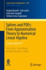 Image for Splines and PDEs: from approximation theory to numerical linear algebra : Cetraro, Italy 2017 : 2219