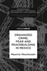 Image for Organized Crime, Fear and Peacebuilding in Mexico