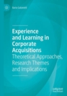 Image for Experience and learning in corporate acquisitions  : theoretical approaches, research themes and implications
