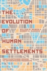 Image for The evolution of human settlements  : from Pleistocene origins to Anthropocene prospects