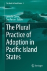 Image for The plural practice of adoption in Pacific island states : volume 5