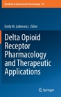 Image for Delta Opioid Receptor Pharmacology and Therapeutic Applications