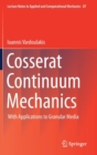 Image for Cosserat Continuum Mechanics : With Applications to Granular Media