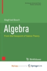 Image for Algebra : From the Viewpoint of Galois Theory