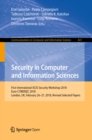 Image for Security in computer and information sciences: first International ISCIS Security Workshop 2018, Euro-CYBERSEC 2018, London, UK, February 26-27, 2018, Revised selected papers