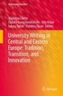 Image for University writing in central and Eastern Europe: Tradition, Transition, and Innovation : Volume 29