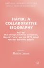 Image for Hayek  : a collaborative biographyPart XV,: The Chicago School of Economics, Hayek&#39;s &#39;luck&#39; and the 1974 Nobel Prize for Economic Science