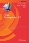 Image for Trust management XII: 12th IFIP WG 11.11 International Conference, IFIPTM 2018, Toronto, ON, Canada, July 10-13, 2018, Proceedings