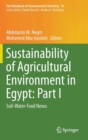 Image for Sustainability of Agricultural Environment in Egypt: Part I : Soil-Water-Food Nexus
