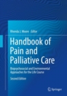 Image for Handbook of Pain and Palliative Care : Biopsychosocial and Environmental  Approaches for the Life Course