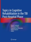 Image for Topics in Cognitive Rehabilitation in the TBI Post-Hospital Phase