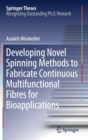 Image for Developing Novel Spinning Methods to Fabricate Continuous Multifunctional Fibres for Bioapplications