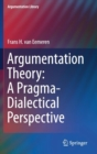 Image for Argumentation Theory: A Pragma-Dialectical Perspective