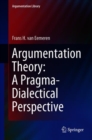 Image for Argumentation theory: a pragma-dialectical perspective : volume 33
