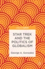 Image for Star Trek and the politics of globalism