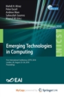 Image for Emerging Technologies in Computing : First International Conference, iCETiC 2018, London, UK, August 23-24, 2018, Proceedings