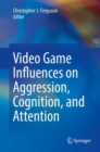 Image for Video Game Influences on Aggression, Cognition, and Attention