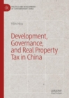 Image for Development, Governance, and Real Property Tax in China