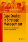 Image for Case Studies in Strategic Management: How Executive Input Enables Students&#39; Development