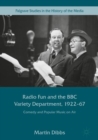Image for Radio fun and the BBC variety department, 1922-67: comedy and popular music on air