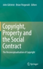 Image for Copyright, Property and the Social Contract : The Reconceptualisation of Copyright