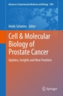 Image for Cell &amp; Molecular Biology of Prostate Cancer : Updates, Insights and New Frontiers