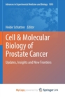 Image for Cell &amp; Molecular Biology of Prostate Cancer : Updates, Insights and New Frontiers