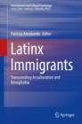 Image for Latinx Immigrants: Transcending Acculturation and Xenophobia