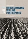 Image for Understanding willing participants  : Milgram&#39;s obedience experiments and the HolocaustVolume 1