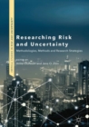 Image for Researching risk and uncertainty: methodologies, methods and research strategies