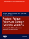 Image for Fracture, Fatigue, Failure and Damage Evolution, Volume 6 : Proceedings of the 2018 Annual Conference on Experimental and Applied Mechanics
