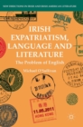 Image for Irish Expatriatism, Language and Literature