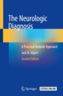 Image for The Neurologic Diagnosis : A Practical Bedside Approach