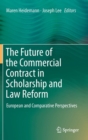 Image for The Future of the Commercial Contract in Scholarship and Law Reform