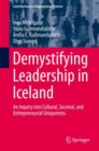 Image for Demystifying Leadership in Iceland : An Inquiry into Cultural, Societal, and Entrepreneurial Uniqueness
