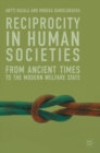 Image for Reciprocity in human societies  : from ancient times to the modern welfare state
