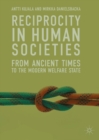 Image for Reciprocity in human societies: from ancient times to the modern welfare state