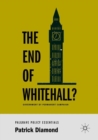 Image for The end of Whitehall?  : government by permanent campaign