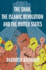 Image for The Shah, the Islamic Revolution and the United States