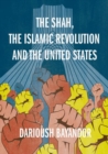 Image for The Shah, the Islamic Revolution and the United States