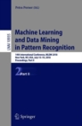 Image for Machine Learning and Data Mining in Pattern Recognition : 14th International Conference, MLDM 2018, New York, NY, USA, July 15-19, 2018, Proceedings, Part II