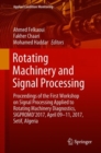 Image for Rotating Machinery and Signal Processing: Proceedings of the First Workshop on Signal Processing Applied to Rotating Machinery Diagnostics, SIGPROMD &#39;2017, April 09-11, 2017, Setif, Algeria : volume 12