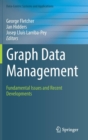 Image for Graph Data Management : Fundamental Issues and Recent Developments