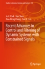 Image for Recent advances in control and filtering of dynamic systems with constrained signals