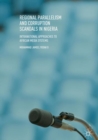 Image for Regional parallelism and corruption scandals in Nigeria: intranational approaches to African media systems